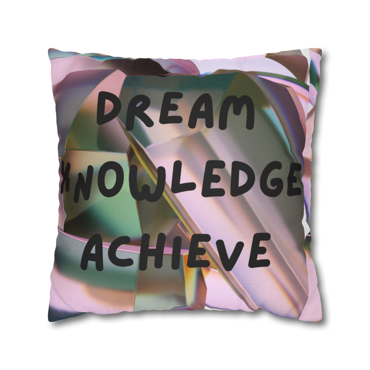 Dream Knowledge Achieve Inspirational Pillowcase