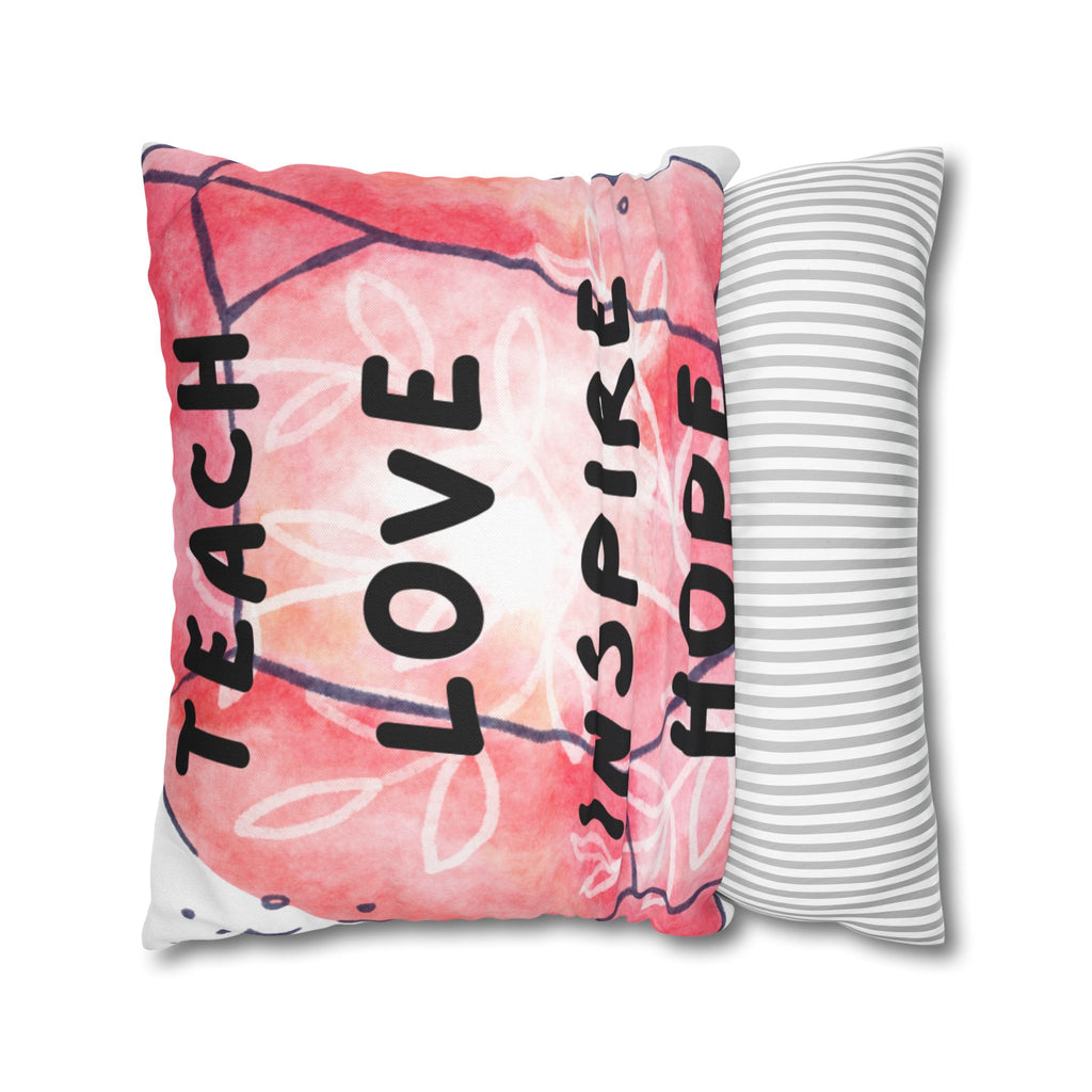 Teach Love Inspire Hope Inspirational Square Pillowcase