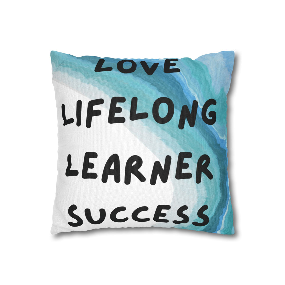 Love Lifelong Learner Success Inspirational Square Pillowcase