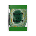 Educate to Elevate Spiral Notebook