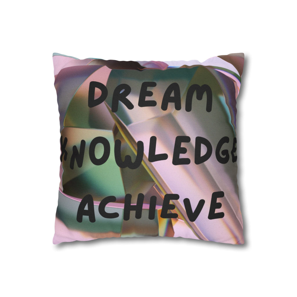 Dream Knowledge Achieve Inspirational Pillowcase