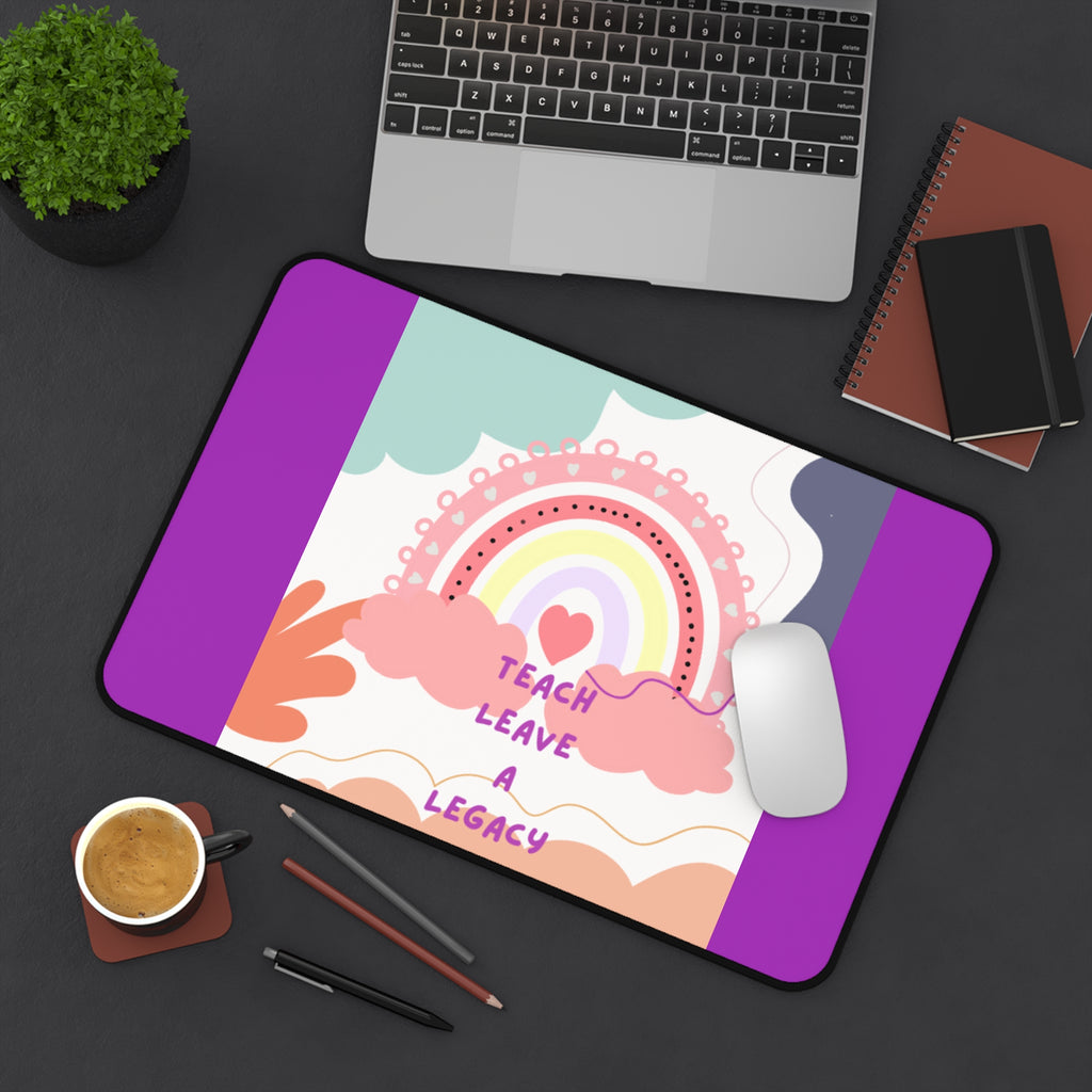 Teach, Leave a Legacy Rainbow Desk Mat