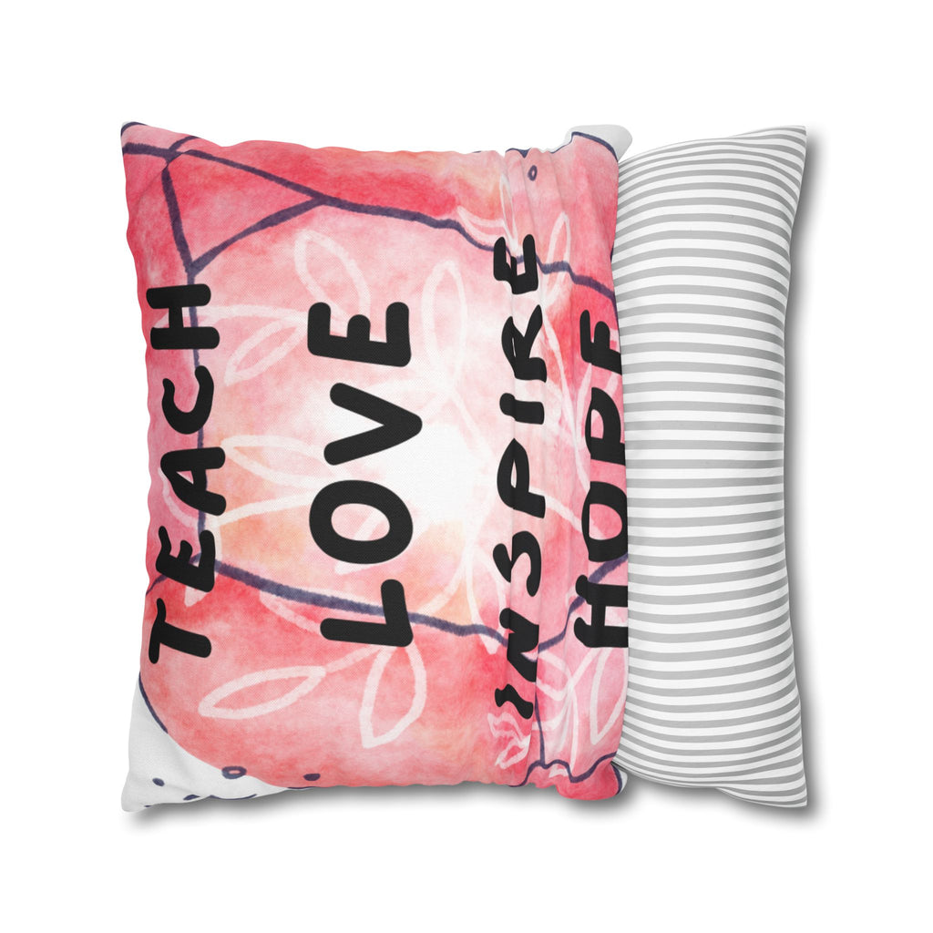 Teach Love Inspire Hope Inspirational Square Pillowcase