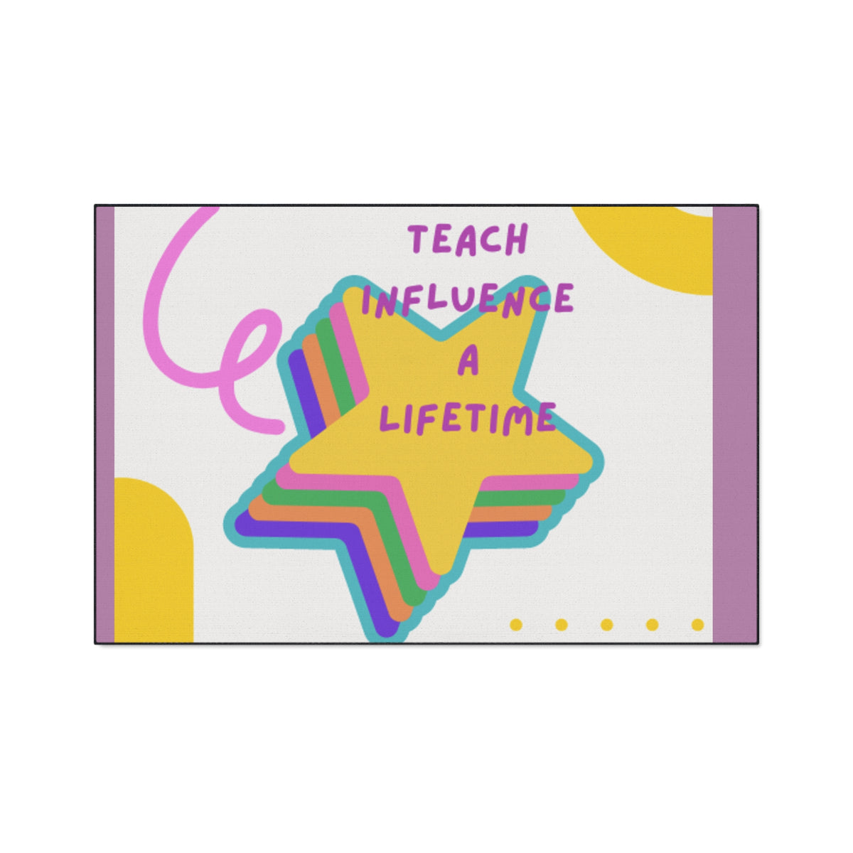 Heavy Duty Floor Mat – Teach, Influence, a Lifetime Teacher Appreciation Design