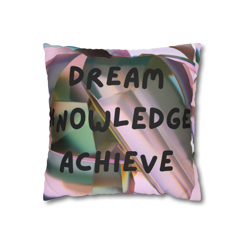 Dream Knowledge Achieve Inspirational Pillowcase