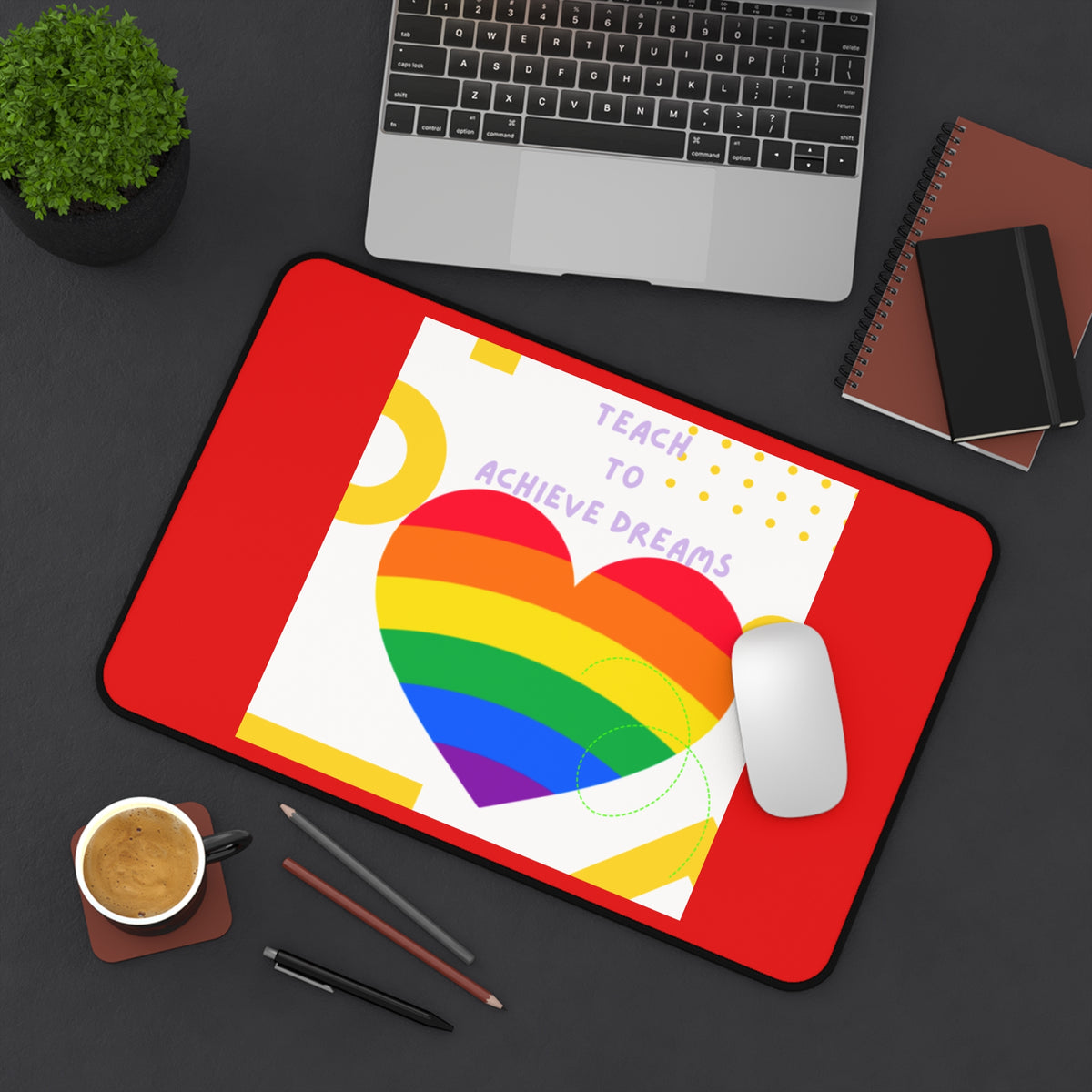 Teach to Achieve Dreams Rainbow Desk Mat
