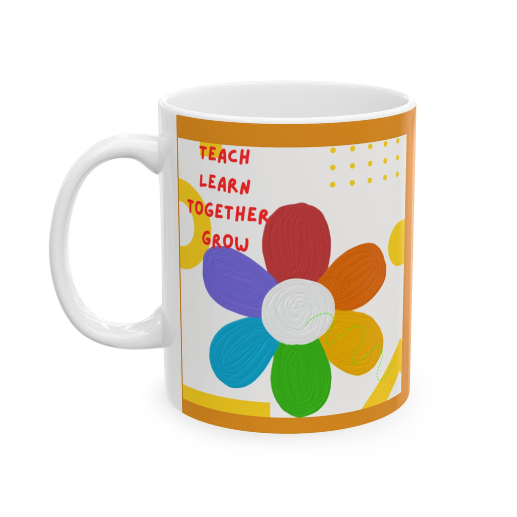 Teach, Learn, Together, Grow Ceramic Mug