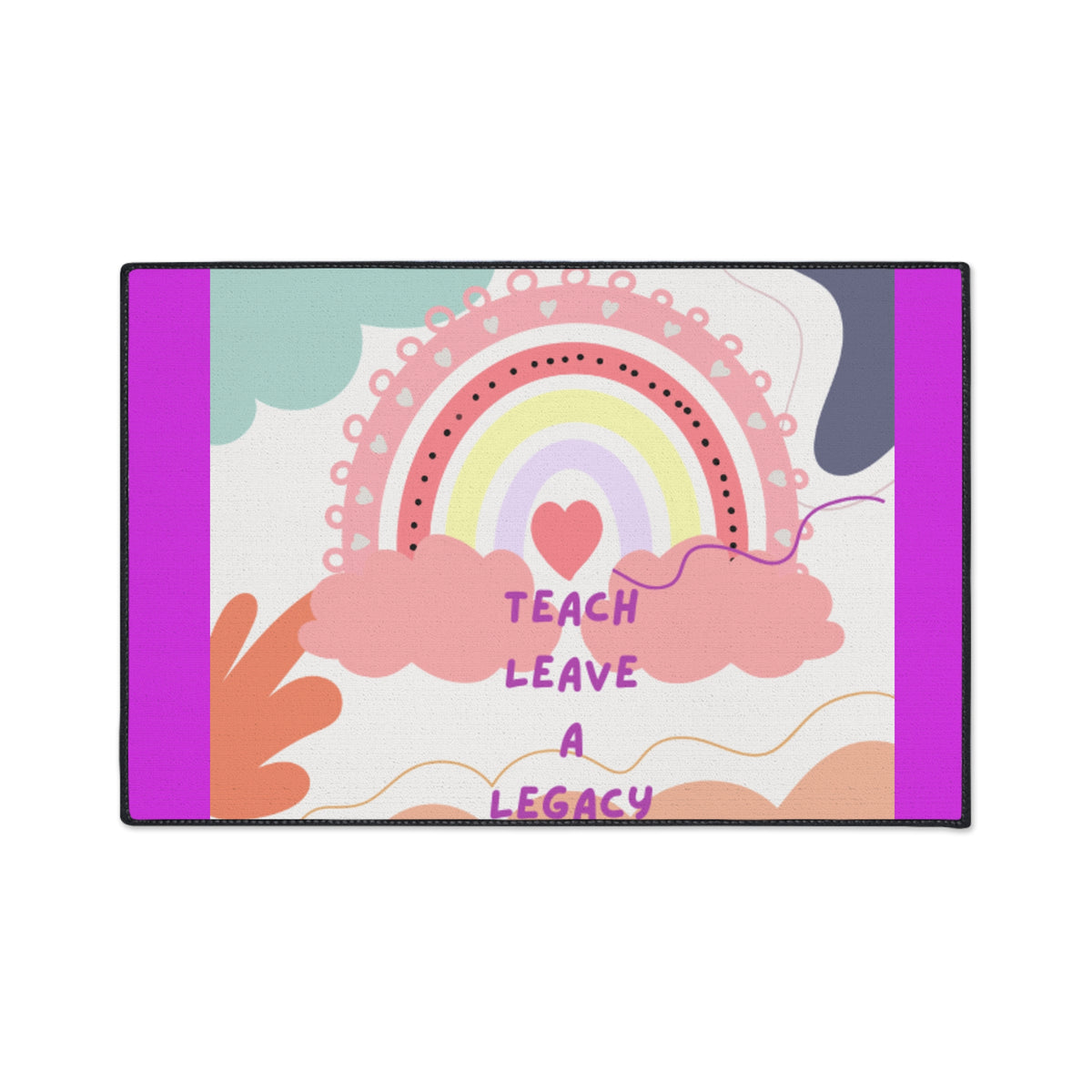 Teach, Leave a Legacy Rainbow Teacher Floor Mat