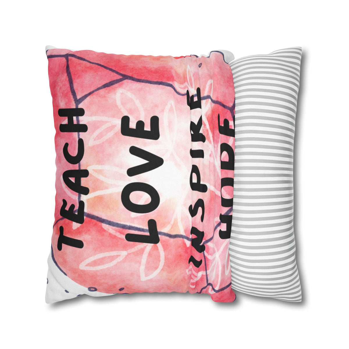 Teach Love Inspire Hope Inspirational Square Pillowcase