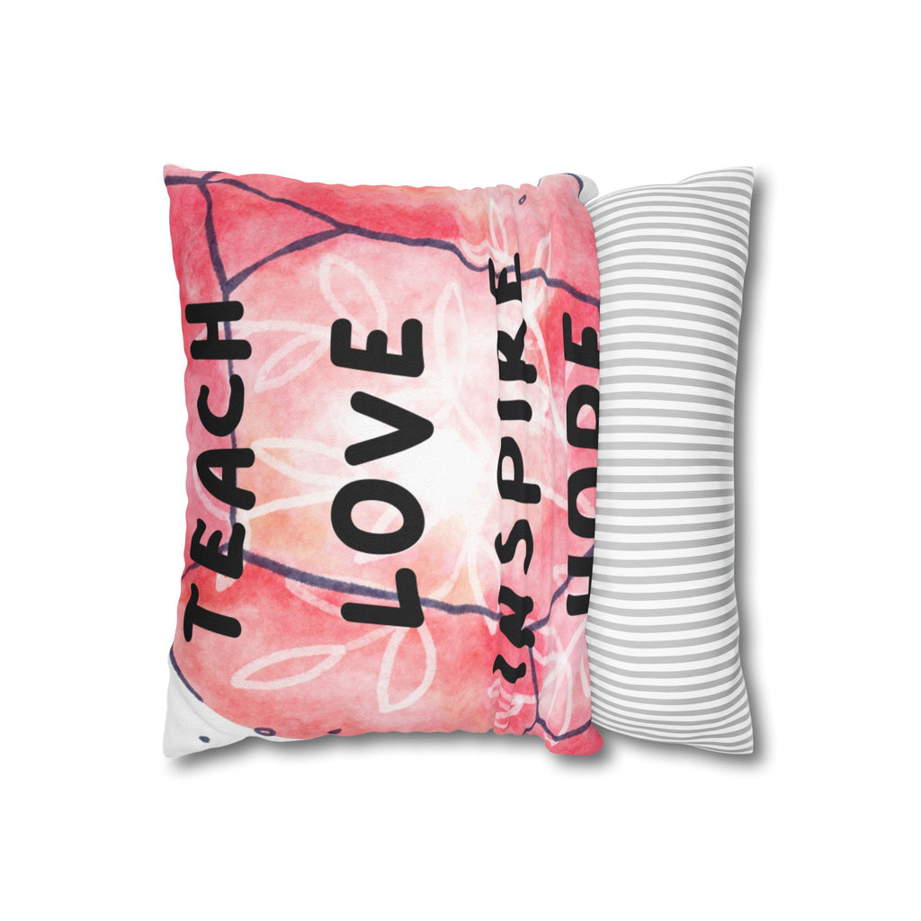 Teach Love Inspire Hope Inspirational Square Pillowcase