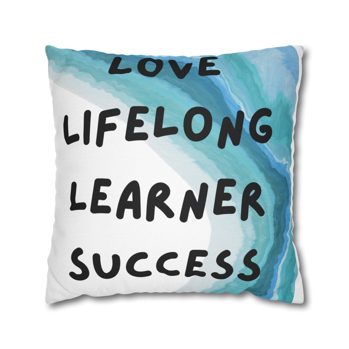 Love Lifelong Learner Success Inspirational Square Pillowcase