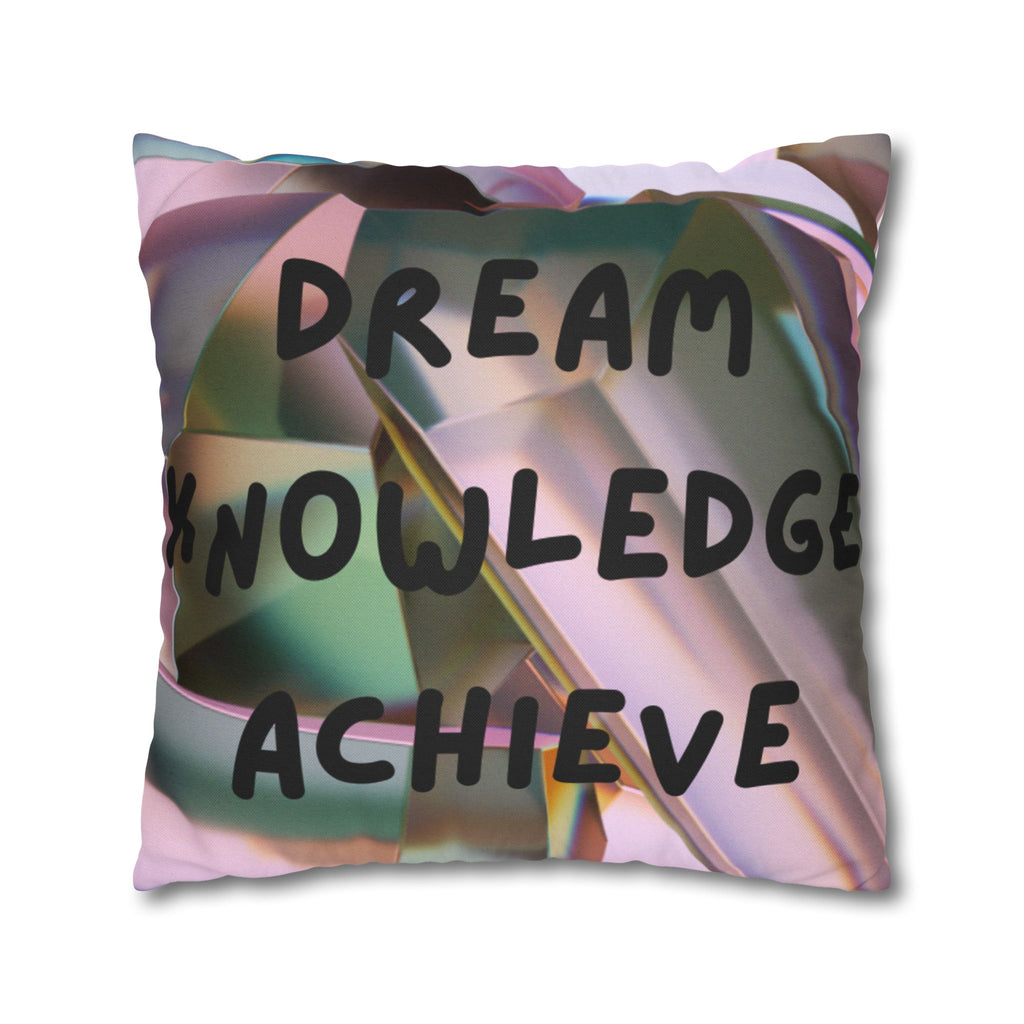 Dream Knowledge Achieve Inspirational Pillowcase